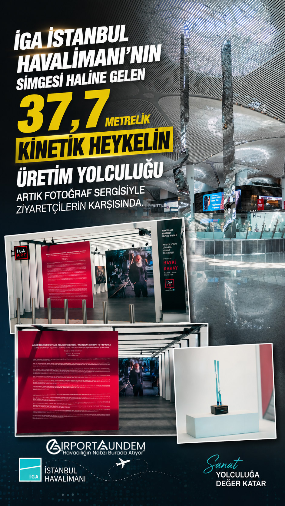 İGA'nın 37,7 Metrelik Dev Heykeli Nasıl Yapıldı? İşte Tüm Hikâyesi 1 Havacılık Haberleri İGA İGA İstanbul Havalimanı’ndaki 37,7 metrelik kinetik heykelin üretim sürecini anlatan fotoğraf sergisi, ağustos ayı sonuna kadar İGA ART Galeri’de ziyaret edilebilecek.
