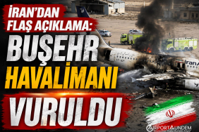 İran’dan Flaş Açıklama: Buşehr Havalimanı Vuruldu