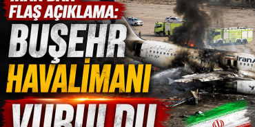 İran’dan Flaş Açıklama: Buşehr Havalimanı Vuruldu