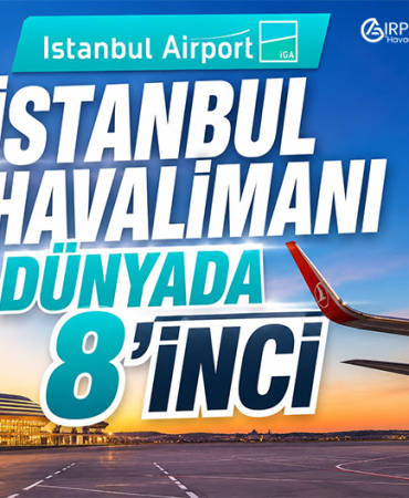 İstanbul Havalimanı Dünyada 8’inci