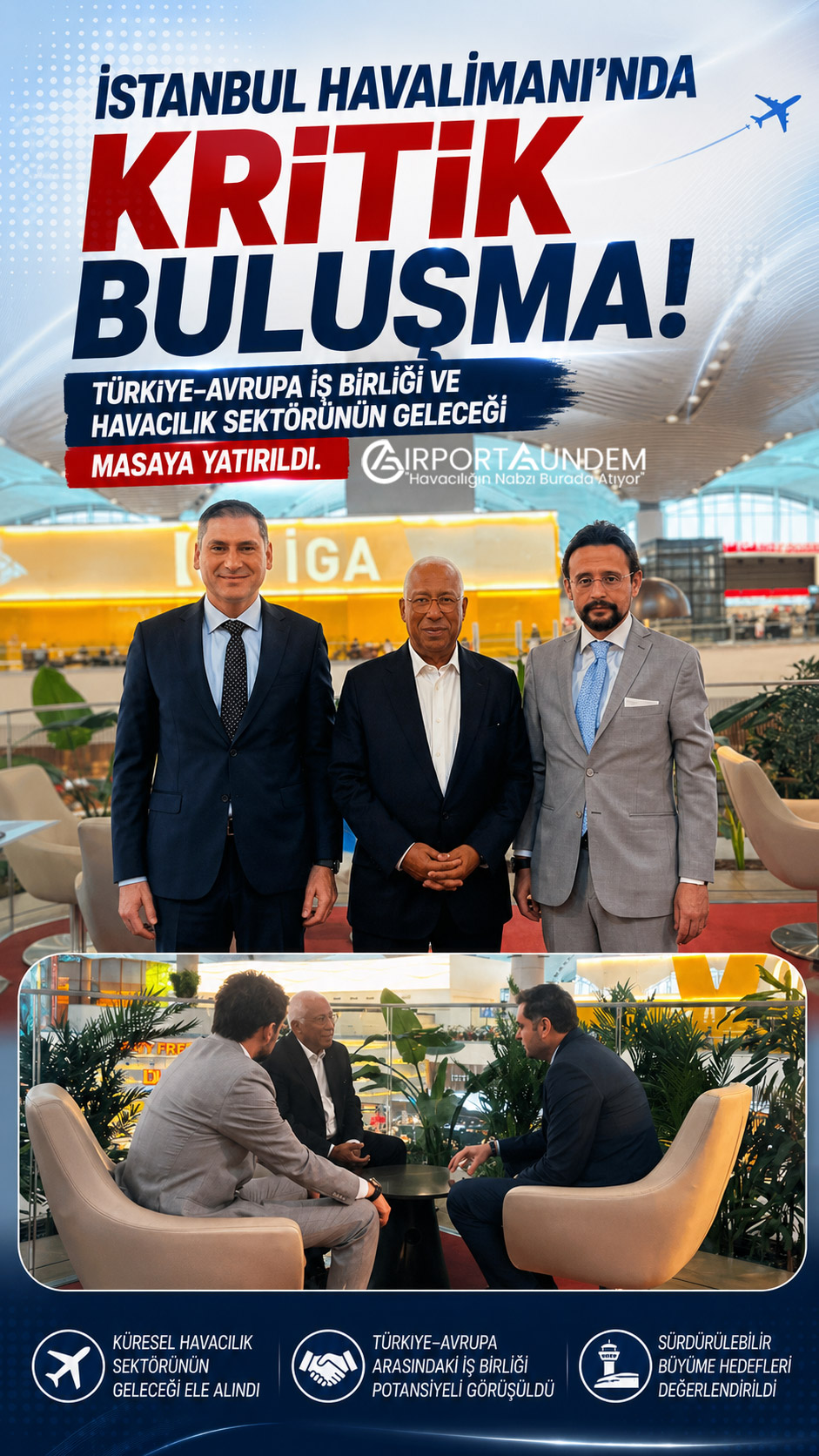 İGA CEO'su Selahattin Bilgen, AB Konseyi Başkanı Antonio Costa ile İstanbul Havalimanı'nda küresel havacılık, sürdürülebilir büyüme ve iş birliğini görüştü.