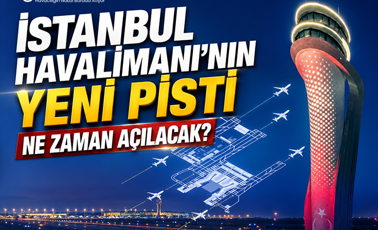 İstanbul Havalimanı’nın Yeni Pisti Ne Zaman Açılacak?