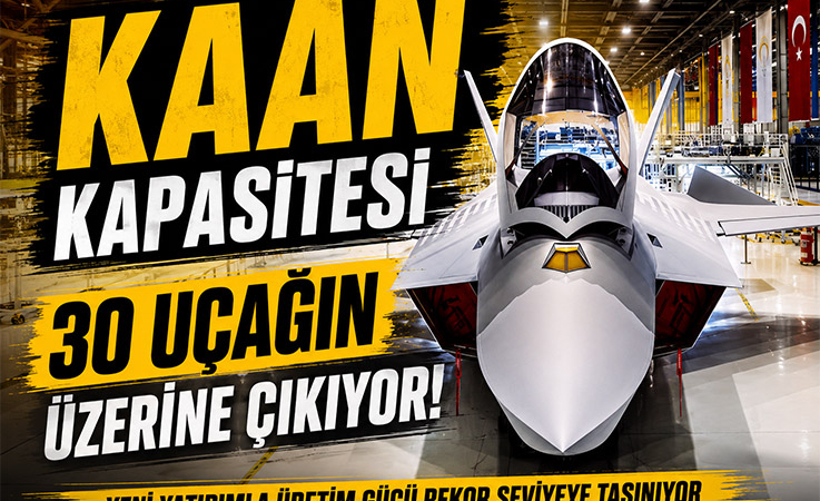 KAAN Kapasitesi 30 Uçağın Üzerine Çıkıyor