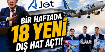 Kerem Sarp: AJet Bir Haftada 18 Yeni Dış Hat Açtı