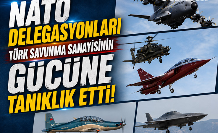 NATO Delegasyonları Türk Savunma Sanayisinin Gücüne Tanıklık Etti!