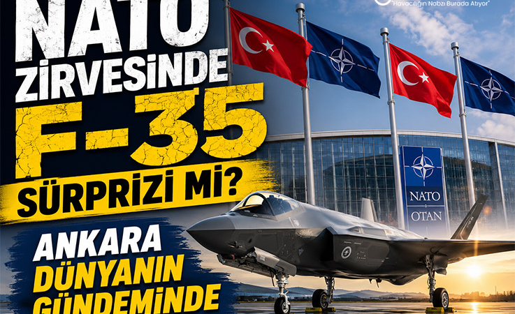 NATO Zirvesinde F-35 Sürprizi Mi? Ankara Dünyanın Gündeminde