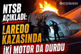 NTSB Açıkladı: Laredo Kazasında İki Motor da Durdu 3 Kaza ve Olaylar Havacılık Haberleri Kaza ve Olaylar NTSB Açıkladı: Laredo Kazasında İki Motor da Durdu