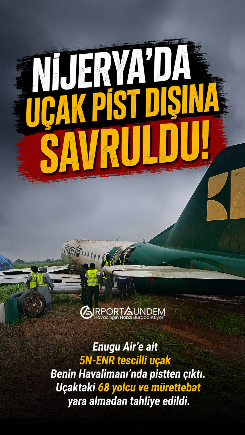 Nijerya’da Uçak Pist Dışına Savruldu 2 Havacılık Haberleri Uçak Benin Havalimanı’na iniş yaptıktan sonra pistten çıkan 5N-ENR tescilli Enugu Air yolcu uçağı