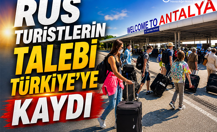 Rus Turistlerin Talebi Türkiye’ye Kaydı