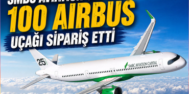 SMBC Aviation Capital, 100 Airbus Uçağı Sipariş Etti