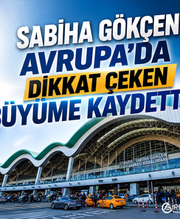 Sabiha Gökçen Avrupa'da Dikkat Çeken Büyüme Kaydetti
