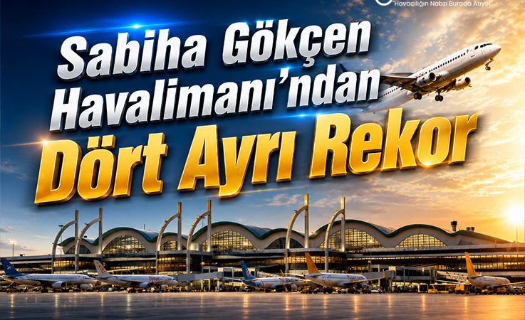 Sabiha Gökçen Havalimanı’ndan Dört Ayrı Rekor