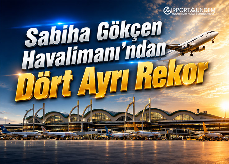 Sabiha Gökçen Havalimanı'ndan Dört Ayrı Rekor