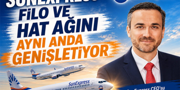 SunExpress Filo ve Hat Ağını Aynı Anda Genişletiyor