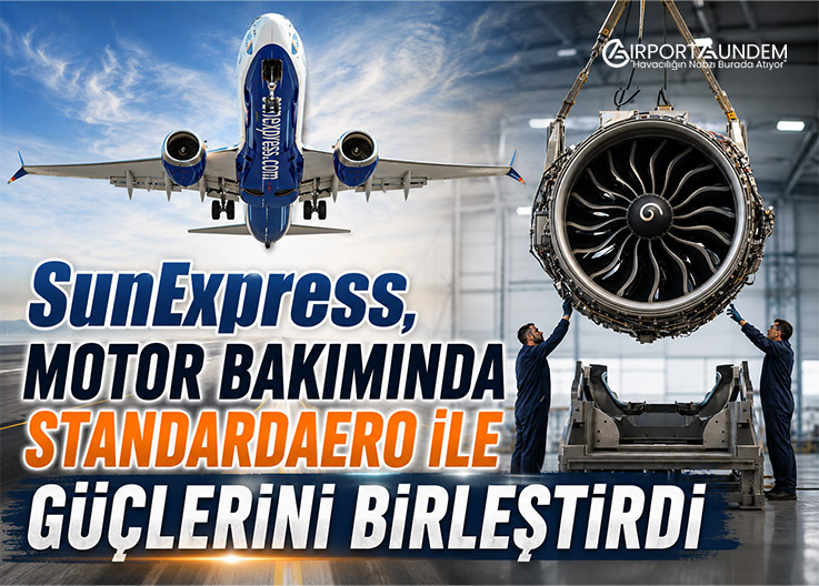 SunExpress, Motor Bakımında StandardAero ile Güçlerini Birleştirdi