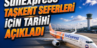 SunExpress Taşkent Seferleri İçin Tarihi Açıkladı