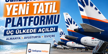SunExpress’in Yeni Tatil Platformu Üç Ülkede Açıldı