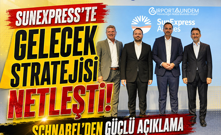 SunExpress’te Gelecek Stratejisi Netleşti! Schnabel’den Güçlü Açıklama