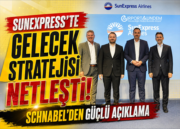 SunExpress'te Gelecek Stratejisi Netleşti! Schnabel'den Güçlü Açıklama