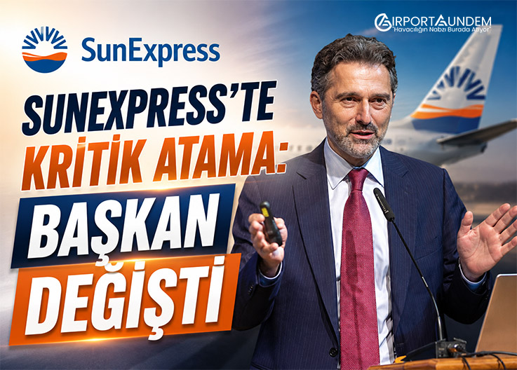 SunExpress’te Kritik Atama: Başkan Değişti