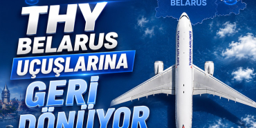 THY Belarus Uçuşlarına Geri Dönüyor