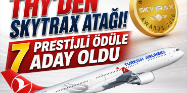 THY'den Skytrax Atağı! 7 Prestijli Ödüle Aday Oldu