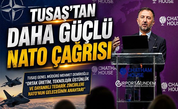 TUSAŞ’tan Daha Güçlü NATO Çağrısı