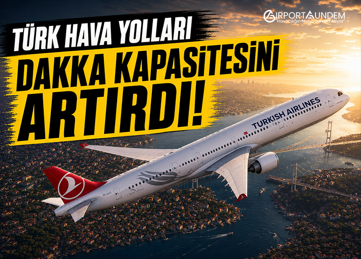 Türk Hava Yolları Dakka Kapasitesini Artırdı
