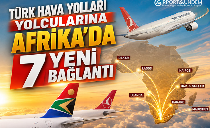 Türk Hava Yolları Yolcularına Afrika’da 7 Yeni Bağlantı
