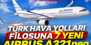 Türk Hava Yolları filosuna 7 yeni Airbus A321neo katılıyor