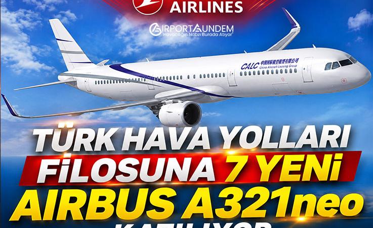 Türk Hava Yolları filosuna 7 yeni Airbus A321neo katılıyor