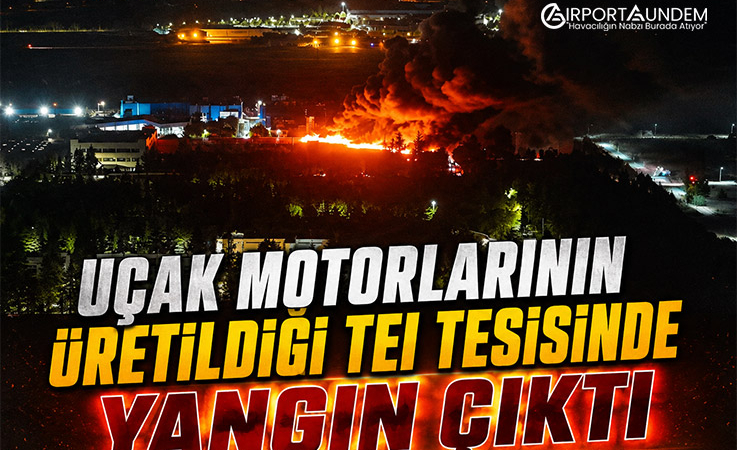 Uçak Motorlarının Üretildiği TEI Tesisinde Yangın Çıktı