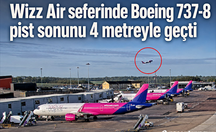 Wizz Air seferinde Boeing 737-8 pist sonunu 4 metreyle geçti