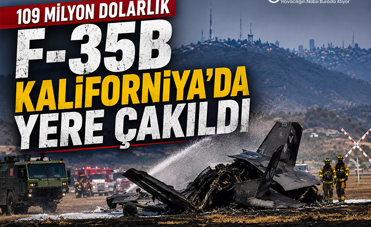 109 Milyon Dolarlık F-35B Kaliforniya’da Yere Çakıldı