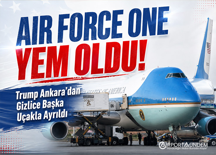 AIR FORCE ONE YEM OLDU! Trump Ankara’dan Gizlice Başka Uçakla Ayrıldı