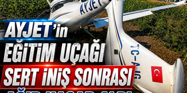AYJET’in eğitim uçağı sert iniş sonrası ağır hasar aldı
