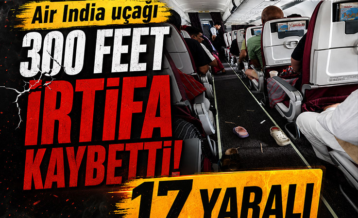 Air India uçağı 300 feet irtifa kaybetti: 17 yaralı