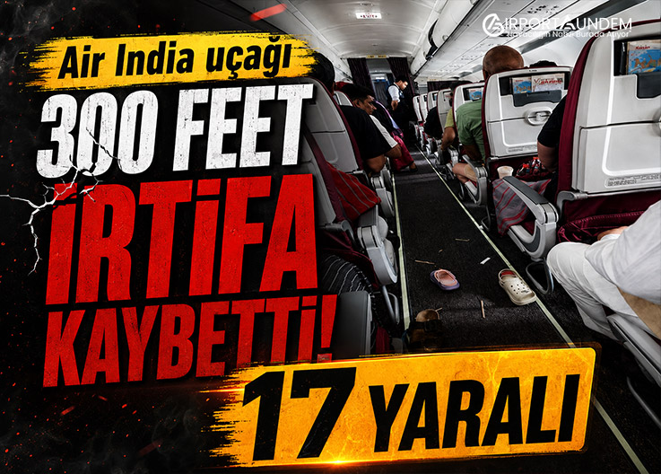 Air India uçağı 300 feet irtifa kaybetti: 17 yaralı