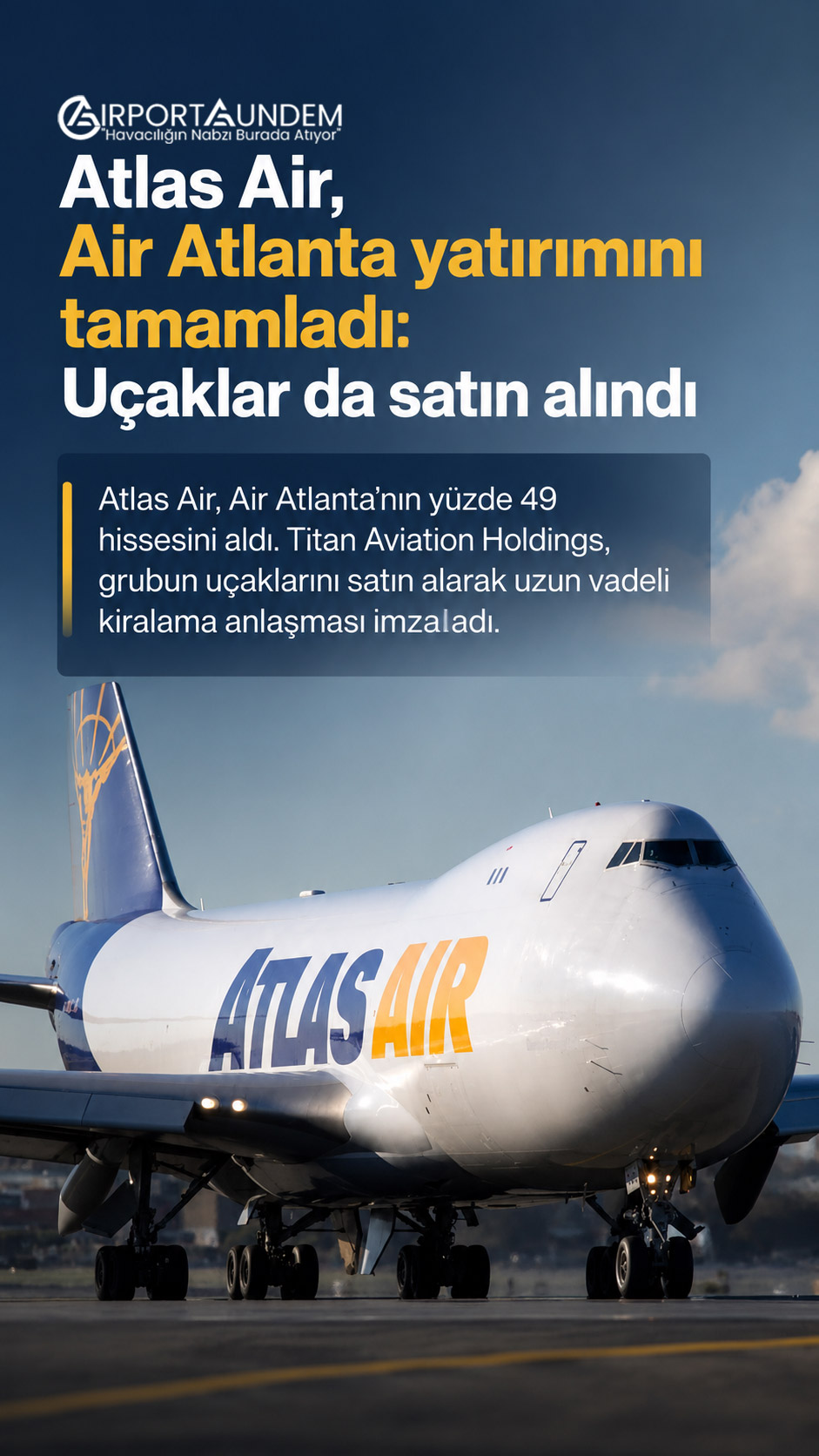 Atlas Air, Air Atlanta yatırımını tamamladı: Uçaklar da satın alındı 1 Havacılık Haberleri Atlas Air Atlas Air’in yüzde 49 hissesini satın aldığı Air Atlanta’ya ait geniş gövdeli uçak
