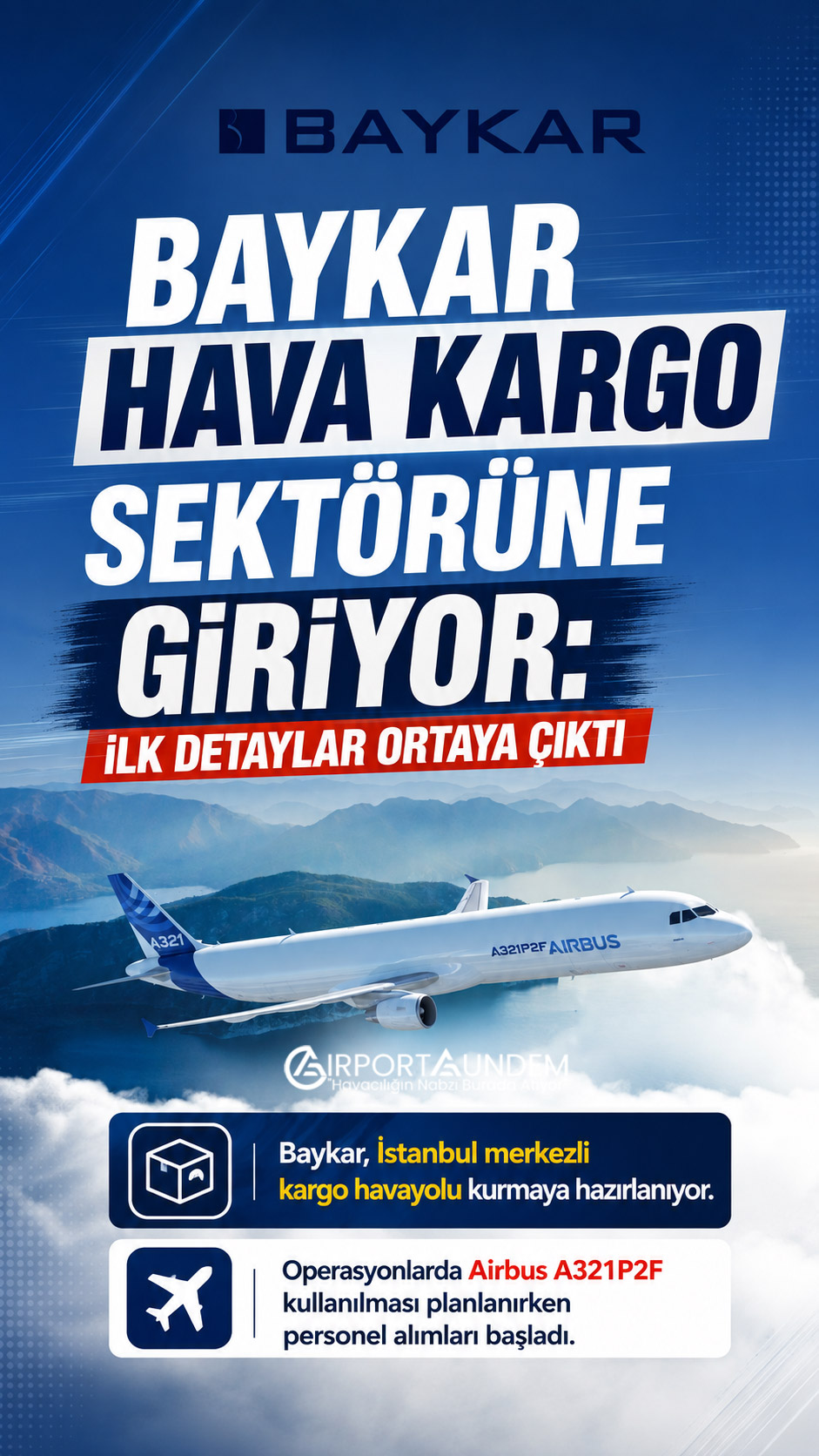 Baykar Hava Kargo Sektörüne Giriyor: İlk Detaylar Ortaya Çıktı 1 Baykar Haberleri Baykar Baykar’ın kargo havayolu operasyonlarında kullanmayı planladığı Airbus A321P2F kargo uçağı
