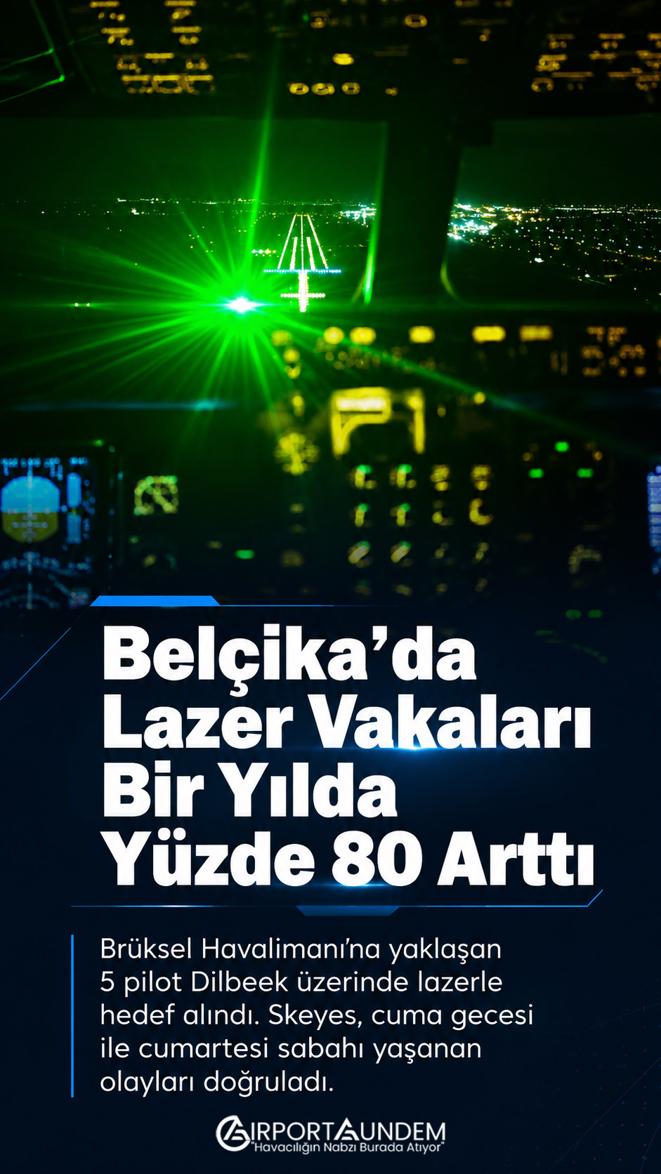 Belçika’da Lazer Vakaları Bir Yılda Yüzde 80 Arttı 1 Havacılık Haberleri Lazer Brüksel Havalimanı’na iniş yaklaşmasında lazerle hedef alınan pilotlara ilişkin uçuş güvenliği olayı