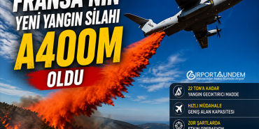 Fransa’nın Yeni Yangın Silahı A400M Oldu
