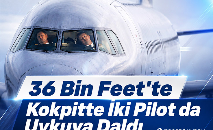 İki Pilot Uyudu, A320 Rotadan Çıktı