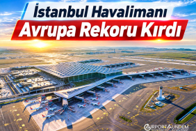İstanbul Havalimanı Avrupa Rekoru Kırdı