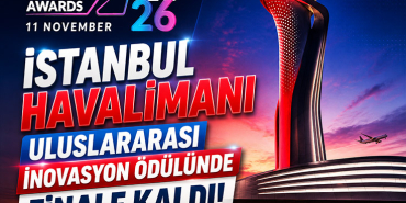 İstanbul Havalimanı Uluslararası İnovasyon Ödülünde Finale Kaldı
