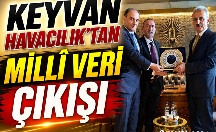 KEYVAN Havacılık’tan Millî Veri Çıkışı