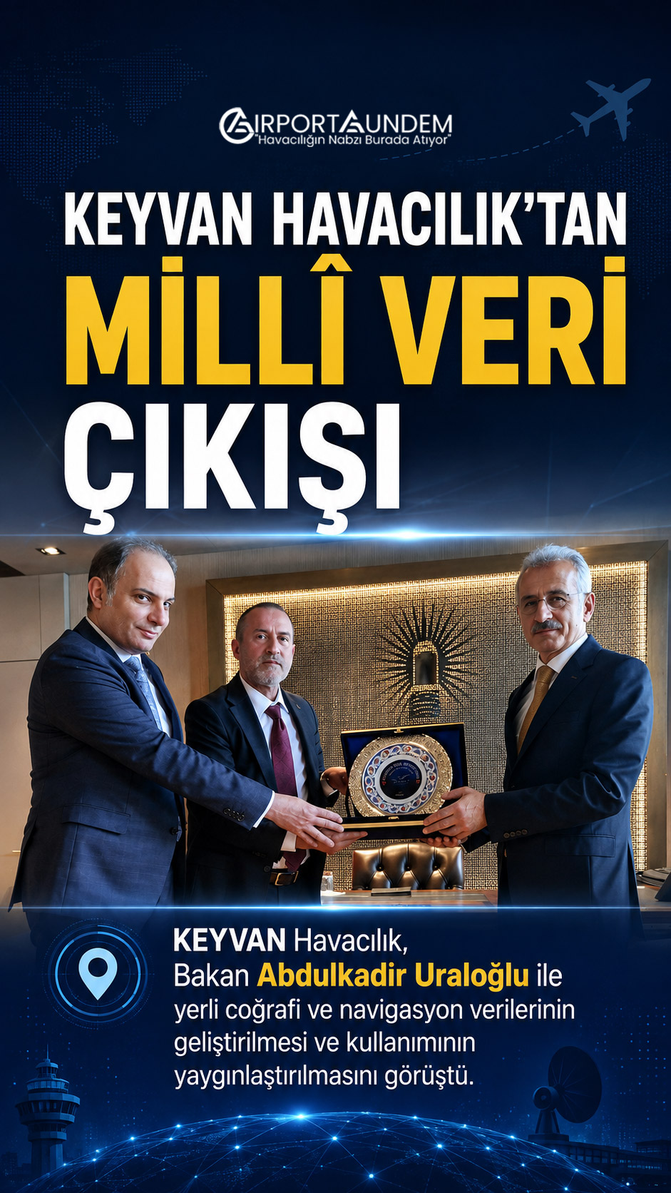 KEYVAN Havacılık yöneticileri ile Ulaştırma ve Altyapı Bakanı Abdulkadir Uraloğlu’nun yerli veri altyapısı görüşmesi