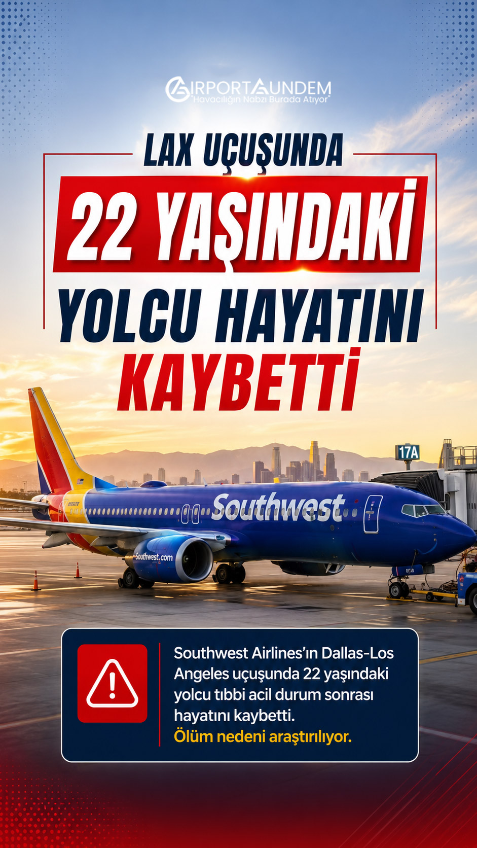 LAX Uçuşunda 22 Yaşındaki Yolcu Hayatını Kaybetti 1 Havacılık Haberleri LAX Southwest Airlines uçağında LAX uçuşu sırasında yaşanan tıbbi acil durum