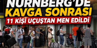 Nürnberg’de Kavga Sonrası 11 Kişi Uçuştan Men Edildi