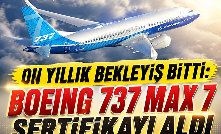 On yıllık bekleyiş bitti: Boeing 737 MAX 7 sertifikayı aldı